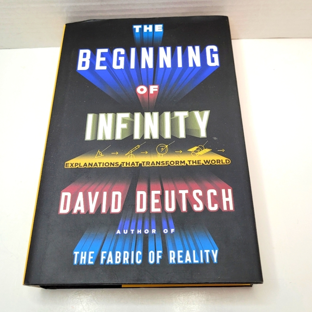 The Beginning of Infinity Explanations That Transform the World by David Deutsch